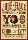 QUÉ HACE UNA ESTRELLA COMO YO EN UNA PELÍCULA COMO ÉSTA?