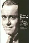 Henry Fonda el Héroe Infeliz