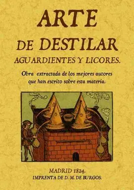 Arte de Destilar Aguardientes y Licores