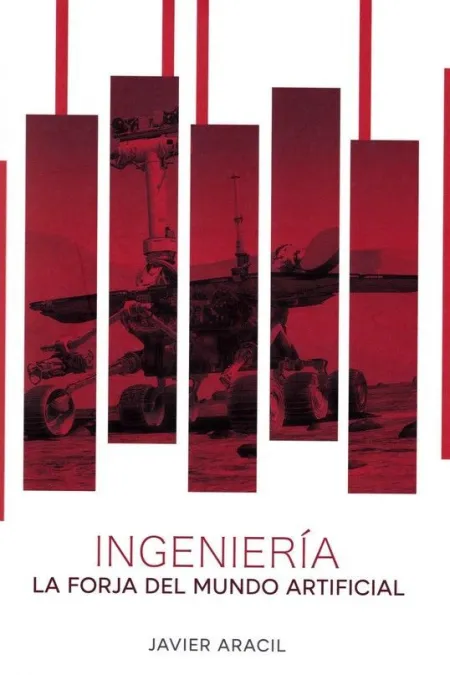 Ingenieria. La Forja del Mundo Artificial