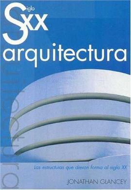 ARQUITECTURA. LAS ESTRUCTURAS QUE DIERON FORMA AL