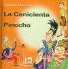 CENICIENTA,LA. PINOCHO. CUENTOS CLASICOS.