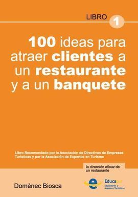 100 IDEAS PARA ATRAER CLIENTES A UN RESTAURANTE Y A UN BANQUETE