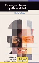 RAZAS, RACISMO Y DIVERSIDAD. LA CIENCIA, UN ARMA CON