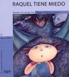 RAQUEL TIENE MIEDO