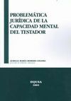 PROBLEMÁTICA JURÍDICA DE LA CAPACIDAD MENTAL DEL TESTADOR