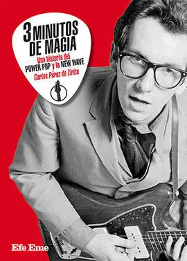 Tres Minutos de Magia, una Historia del Power Pop y la New Wave