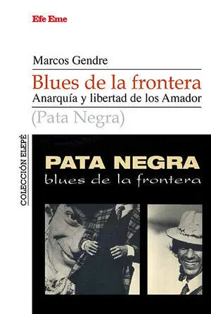Blues de la Frontera. Anarquía y Libertada de los Amador