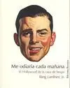Me Odiaría Cada Mañana