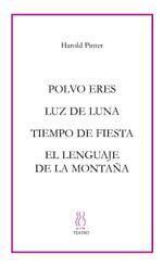 POLVO ERES ; LUZ DE LUNA ; TIEMPO DE FIESTA ; EL LENGUAJE DE LA MONTAÑA