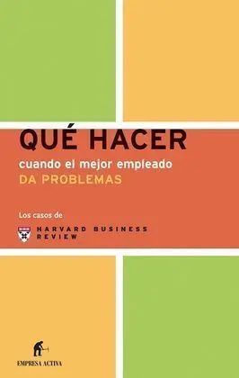 Qué Hacer Cuando el Mejor Empleado Da Problemas