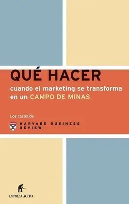 Qué Hacer Cuando el Marketing se Transforma en un Campo de Minas