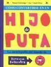 Cómo Convertirse en un Hijo de Puta