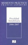 MEMENTO PRÁCTICO. FISCALIDAD INMOBILIARIA 2006-2007