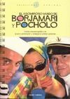 EL ASOMBROSO MUNDO DE BORJAMARI Y POCHOLO