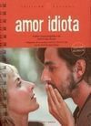 AMOR IDIOTA