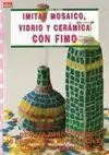 Serie Fimo Nº 5. Imitar Mosaico, Vidrio y Cerámica