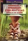 Serie Macetas Nº 2. Animales y Personajes con Mace