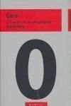CERO. LA BIOGRAFÍA DE UNA IDEA PELIGROSA