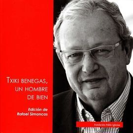 TXIKI BENEGAS, UN HOMBRE DE BIEN