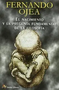 El Nacimiento y la Pregunta Fundamental de la Filosofía