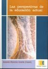 LAS PERSPECTIVAS DE LA EDUCACIÓN ACTUAL