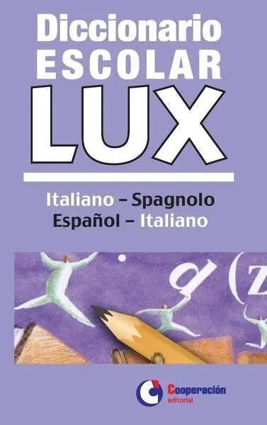 Diccionario Escolar Lux (Italiano-Spagnolo / Español-Italiano)