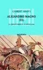 ALEJANDRO MAGNO ( II ). EL CONQUISTADOR DE UN IMPERIO: ASIA