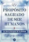 EL PROPÓSITO SAGRADO DE SER HUMANO