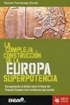 LA COMPLEJA CONSTRUCCIÓN DE LA EUROPA SUPERPOTENCIA