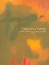 Esteban Vicente. Pinturas, Dibujos y Collages (1925-1999)