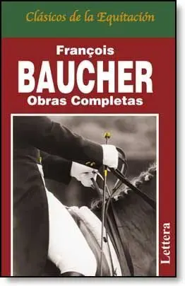 Francois Baucher. Obras Completas