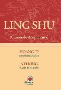Hoang Ti Nei King: Ling Shu