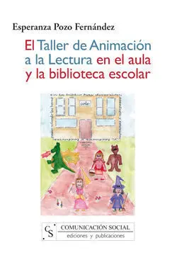 El Taller de Animación a la Lectura en el Aula y la Biblioteca Escolar