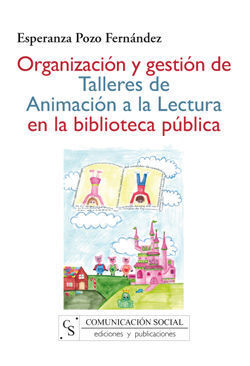 ORGANIZACIÓN Y GESTIÓN DE TALLERES DE ANIMACIÓN A LA LECTURA EN LA BIBLIOTECA PÚBLICA