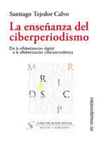 La Enseñanza del Ciberperiodismo [Edición Electrónica]