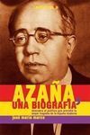 AZAÑA, UNA BIOGRAFÍA