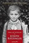 Tras las Huellas de Joseph Ratzinger