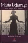 MARÍA LEJÁRRAGA. UNA MUJER EN LA SOMBRA