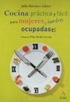 COCINA PRÁCTICA Y FÁCIL PARA MUJERES (Y HOMBRES) O