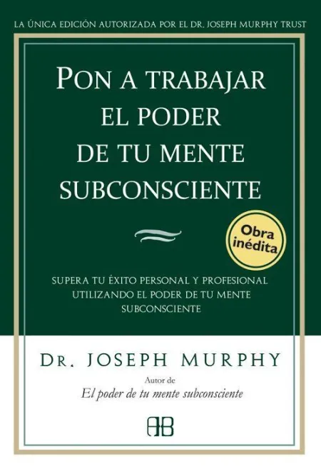 Pon a Trabajar el Poder de tu Mente Subconsciente