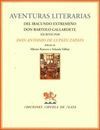 AVENTURAS LITERARIAS DEL IRACUNDO EXTREMEÑO DON BARTOLO GALLARDETE