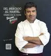Del Mercado a la Mesa Pasando por Cocina