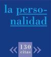LA PERSONALIDAD 130 CITAS