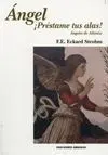 Ángel ¡Préstame Tus Alas!