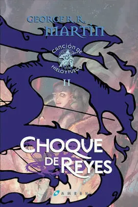 Choque de Reyes. Vol. 2 Canción de Hielo y Fuego (Tapa Dura)