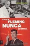 LO QUE FLEMING NUNCA CONTARÍA