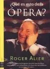 Qué Es esto de la Ópera ?