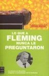 LO QUE A FLEMING NUNCA LE PREGUNTARON
