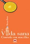 LA VIDA SANA CONTADA CON SENCILLEZ